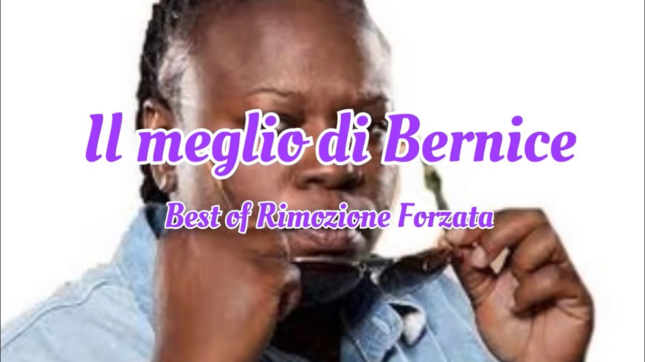 Il meglio di Bernice (Best of Rimozione Forzata)