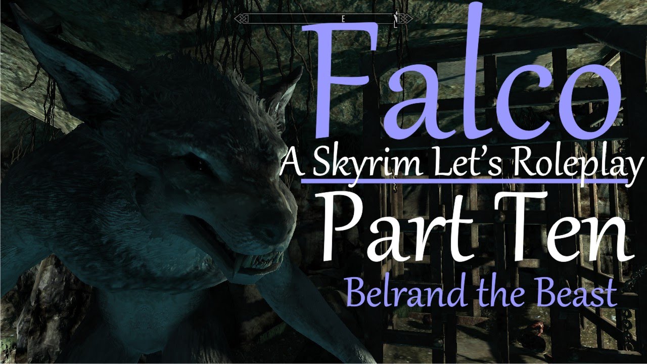 Falco - A Skyrim Roleplay - Part 10 - Belrand the Beast