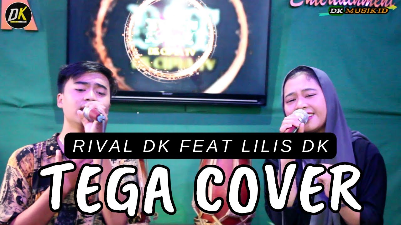 TEGA_KANG DK (COVER) - LILIS DK Feat RIVAL DK | DK MUSIK ID