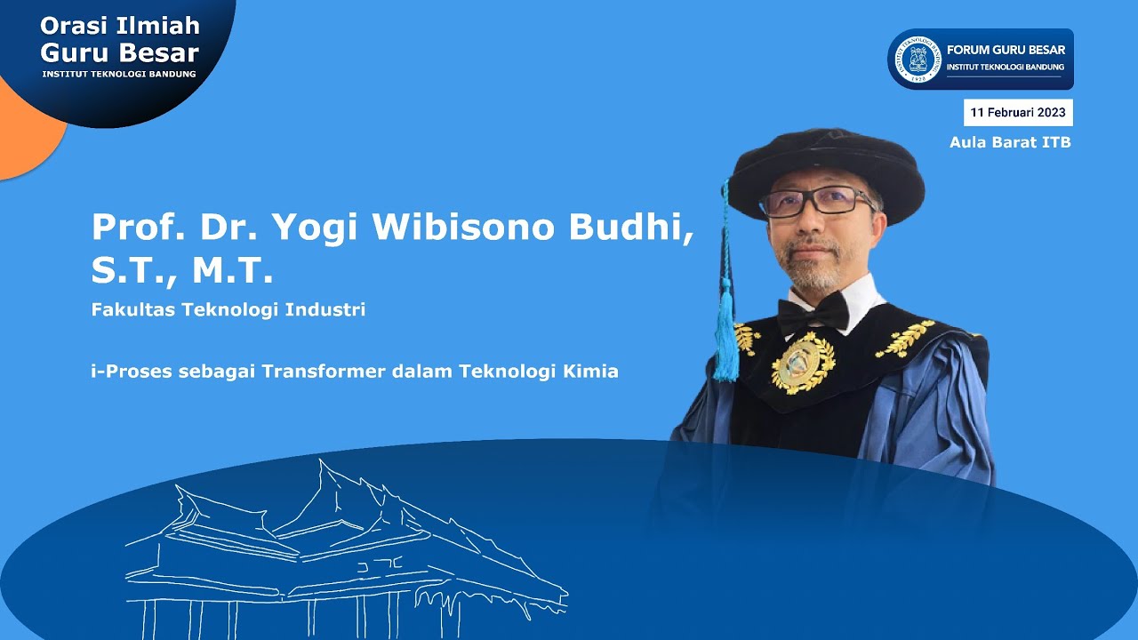 Orasi Ilmiah Prof. Dr. Yogi Wibisono Budhi, S.T., M.T.