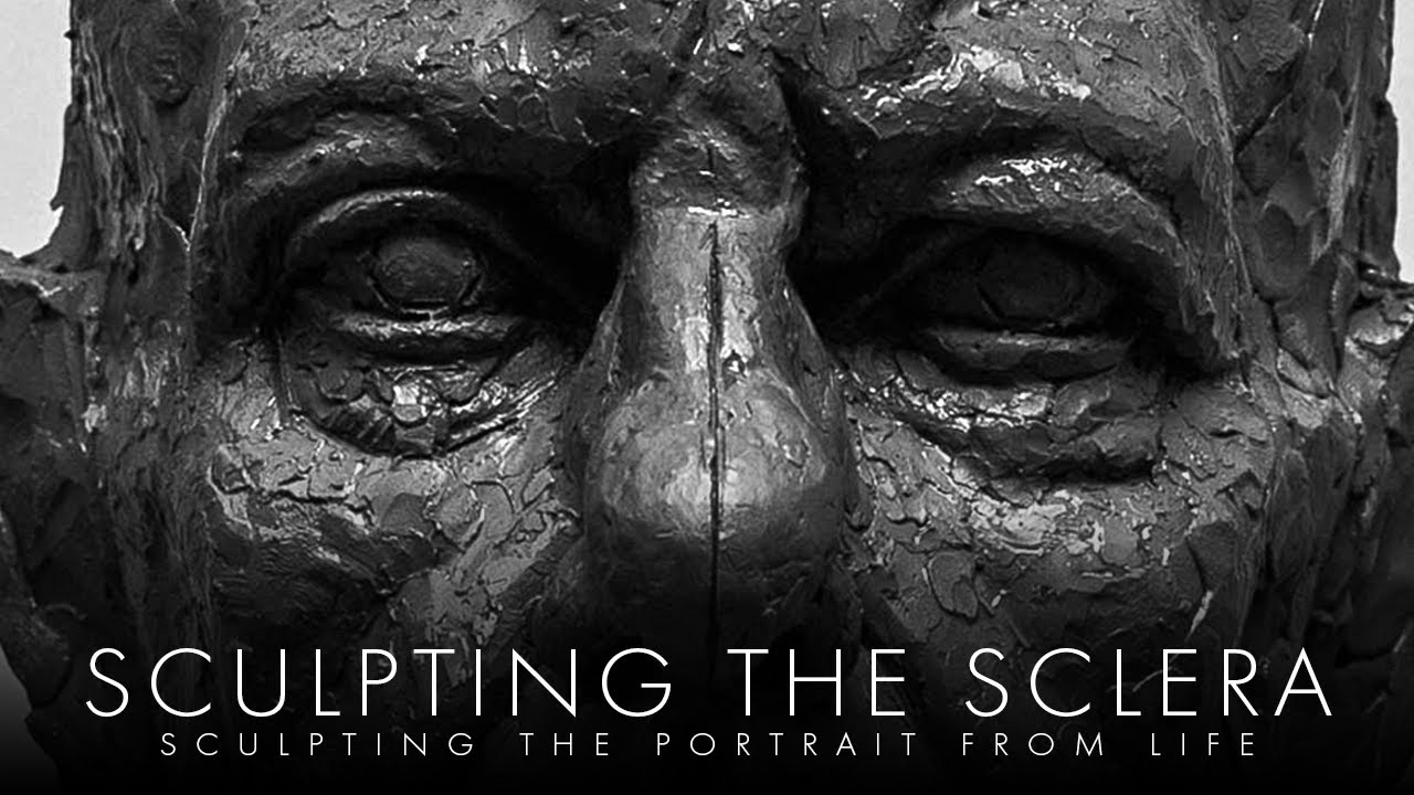 Sculpting The Sclera - Sculpting The Portrait From Life