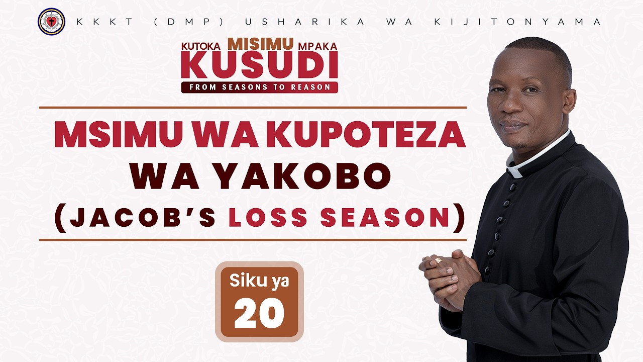 MSIMU WA KUPOTEZA WA YAKOBO (JACOB'S LOSS SEASON) / REV. DR. ELIONA KIMARO