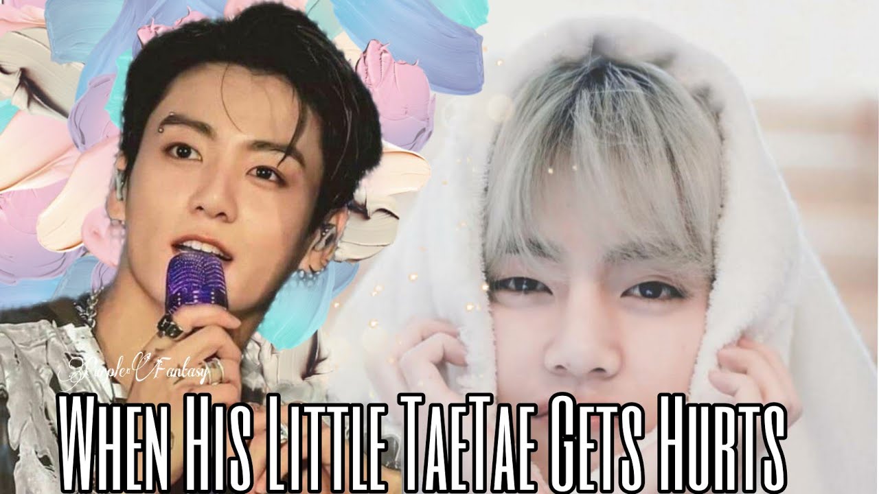 When His Little TaeTae Gets Hurt|Injured • Taekook FF Oneshot
