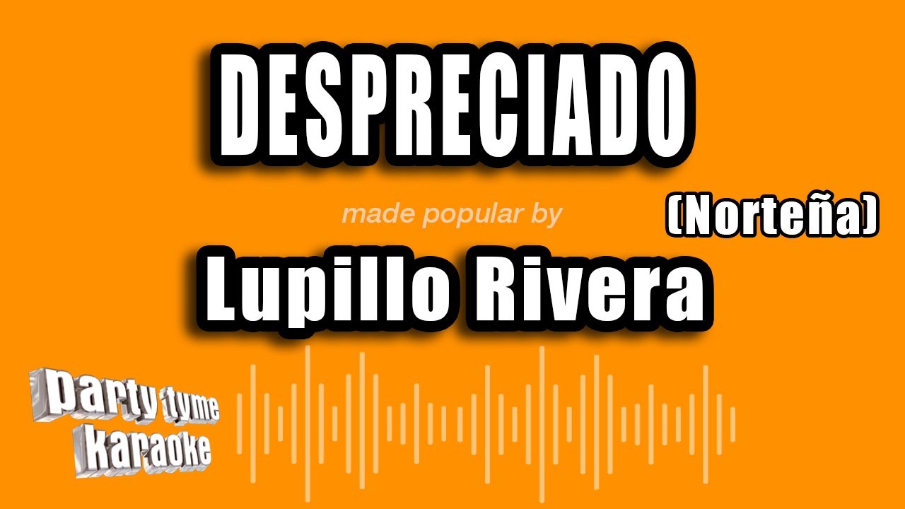 Lupillo Rivera - Despreciado (Norteña) (Versión Karaoke)