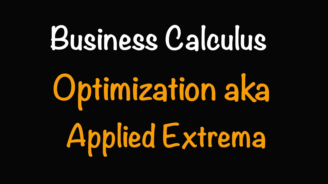 Business Calculus: Applications of Extrema - Optimization Problems (6.2) | Math with Professor V
