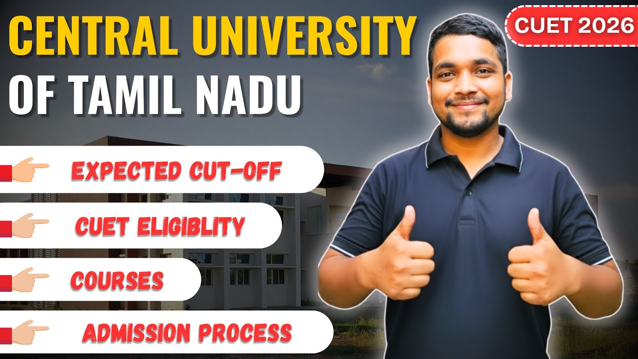Central University of Tamil Nadu CUET 2026 Expected Cutoff, Eligibility, Courses, and Admission