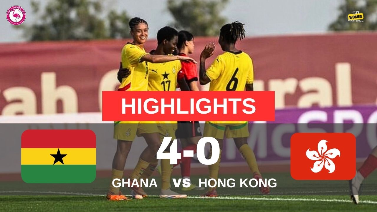 GHANA BLACK QUEENS vs HONG KONG (4:0) | EXTENDED HIGHLIGHTS | Pink Ladies Cup 2026