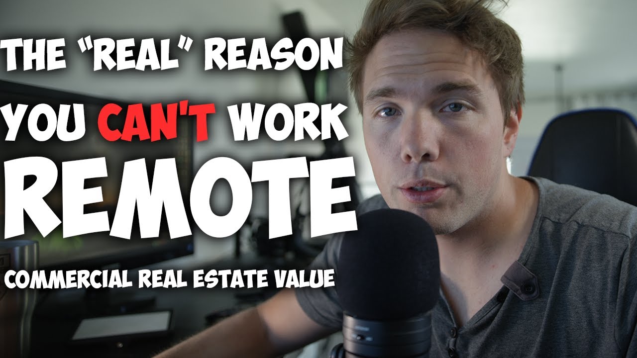 The REAL reason you CAN'T work remote (Commercial Real Estate Value)