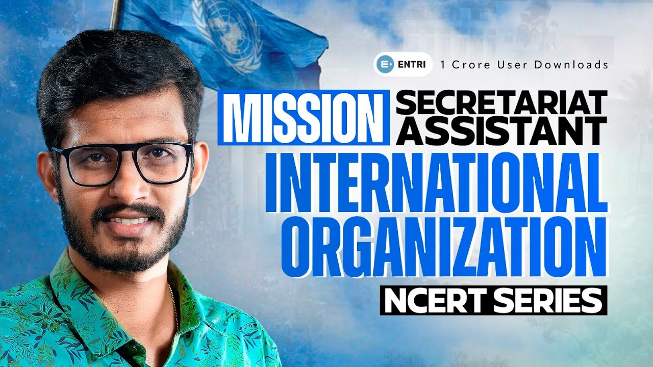 🔥INTERNATIONAL ORGANIZATIONS നെ പറ്റി പഠിക്കാം🔥 |NCERT SERIES | DEGREE LEVEL |SECRETARIAT ASSISTANT