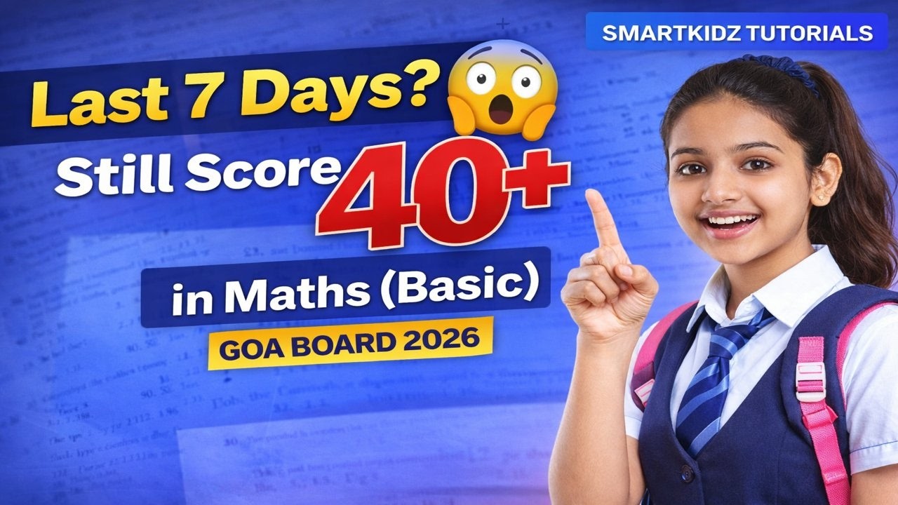 Last 7 Days? 😨 Still Score 40+ in Maths (Basic) | Goa Board 2026