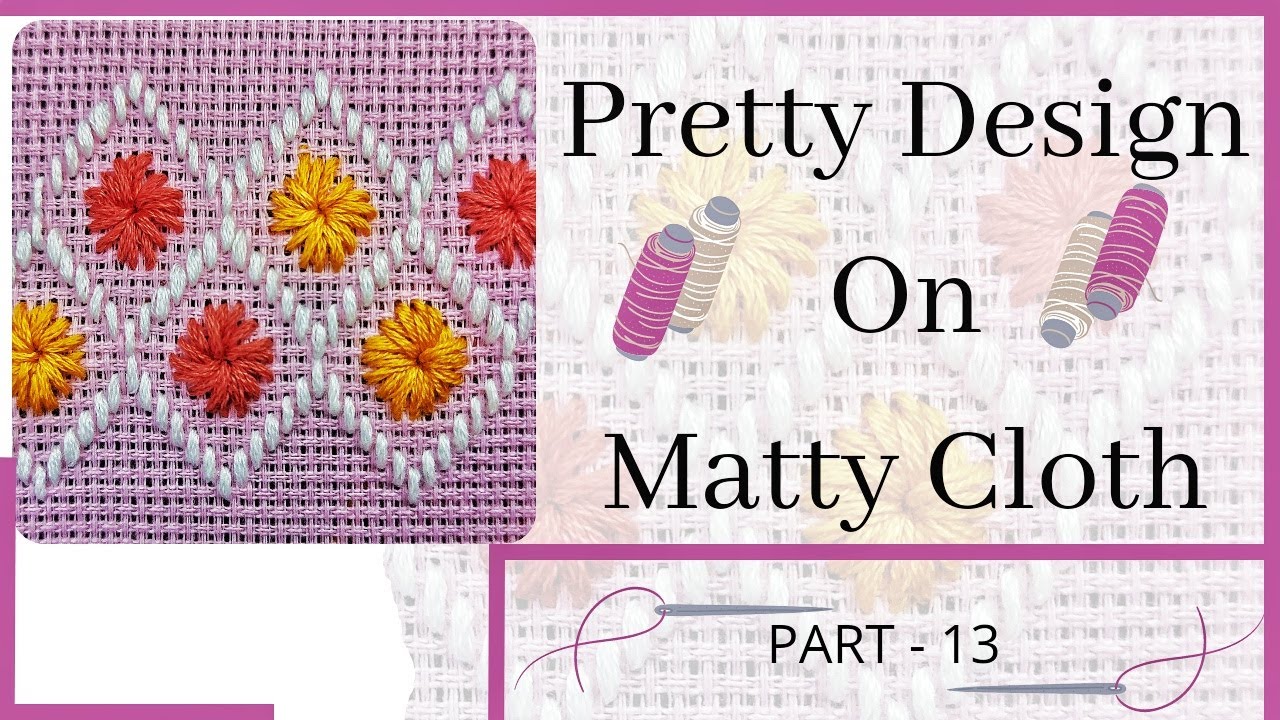 Pretty Design On Matty Cloth | Part-13 | Very Easy and Pretty