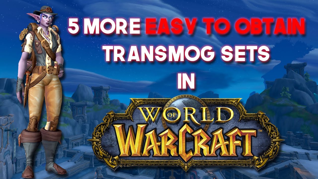 5 more EASY to obtain Transmog Sets in World of Warcraft