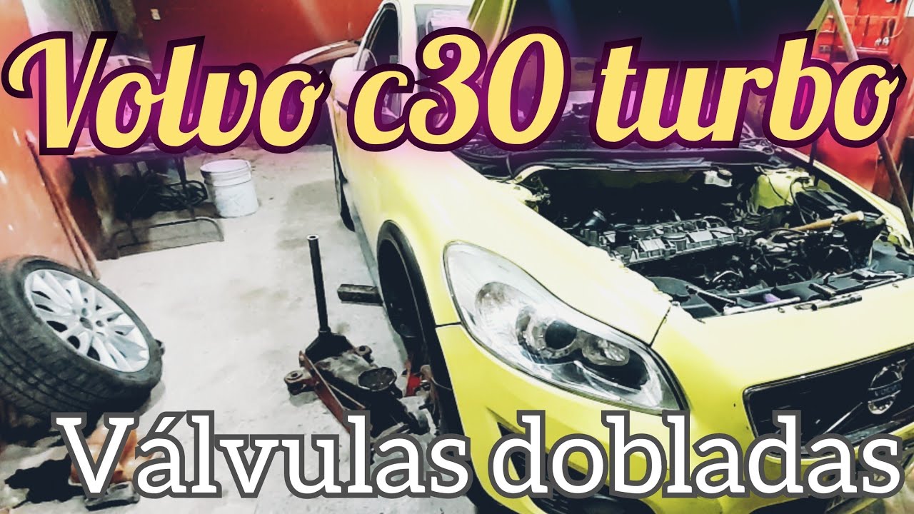 Volvo C30 turbo  con las válvulas dobladas