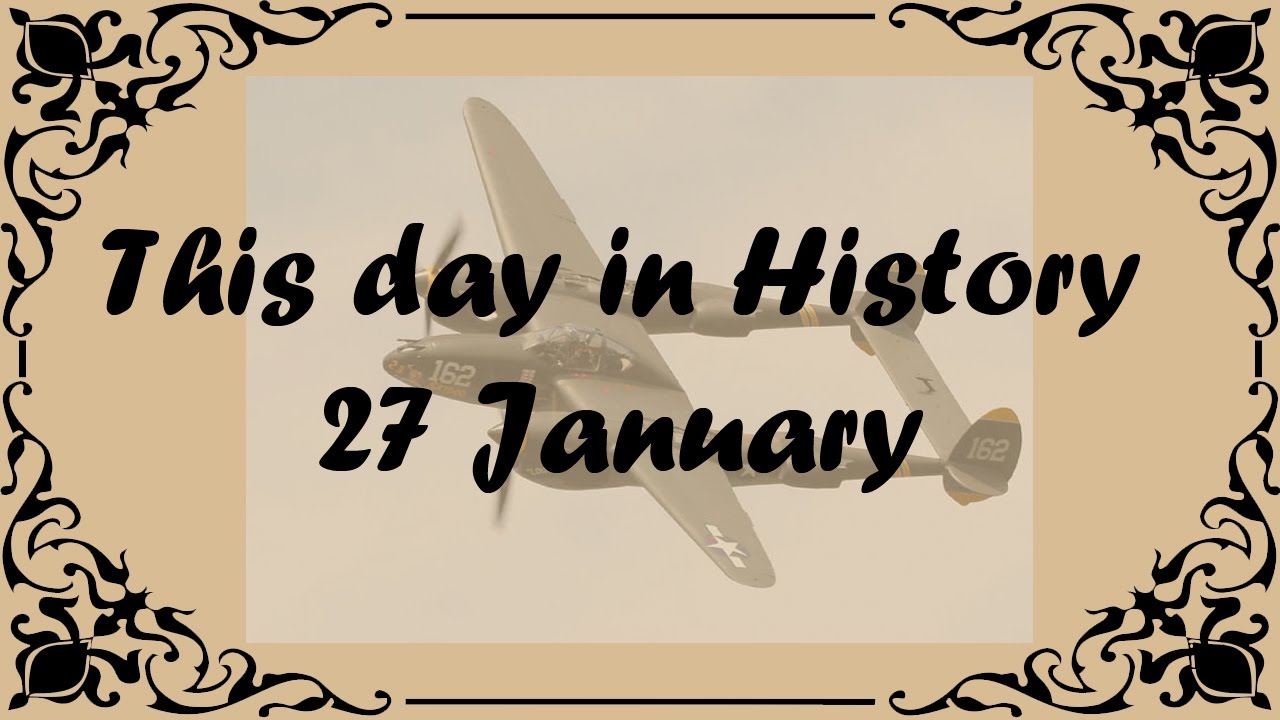 27 January - This day in History