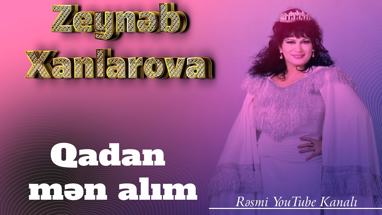 Qadan mən alım - Zeynəb Xanlarova (televiziya konsertindən)