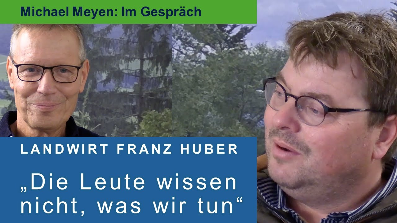 EU + B&uuml;rokratie, Energiewende + ahnungslose Touris. Was Bauern nervt: Franz Huber im Gespr&auml;ch