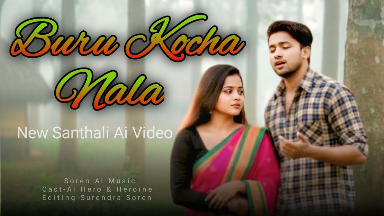 Buru Kocha Nala 💕 New Santhali Love Song | AI Cinematic Video | Soren AI Music