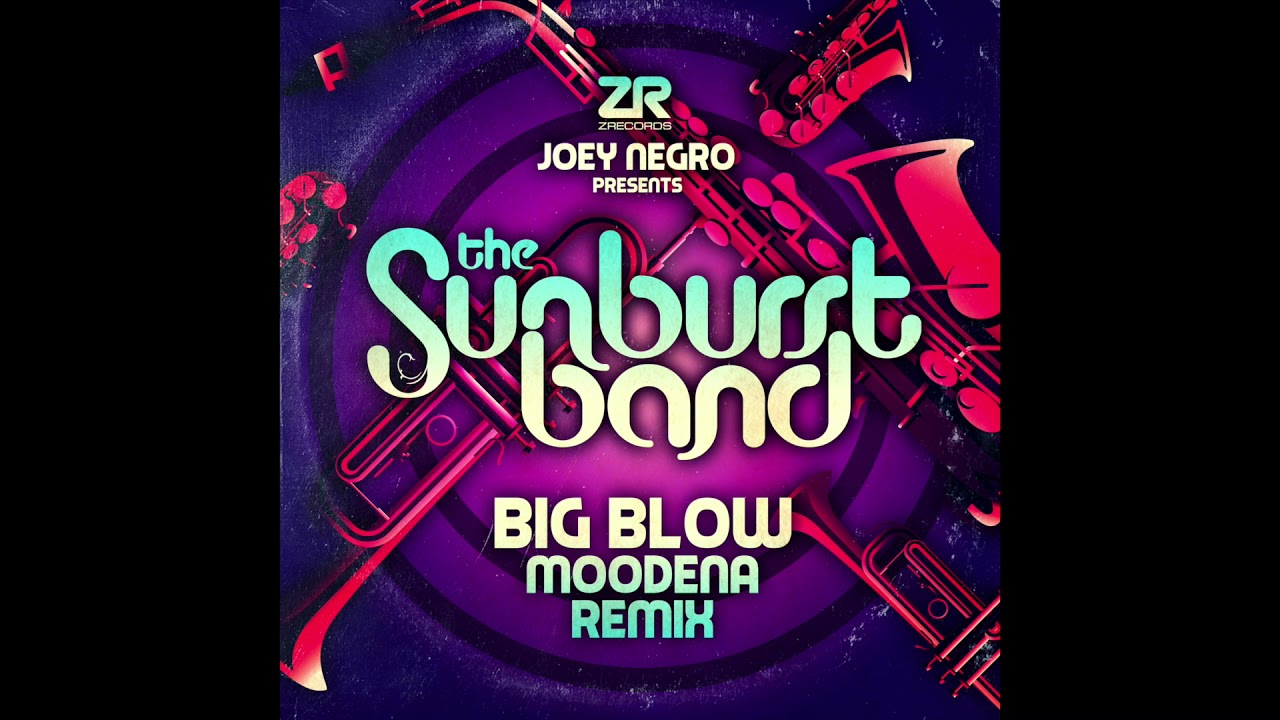 Joey Negro presents The Sunburst Band - Big Blow (Moodena Remix)