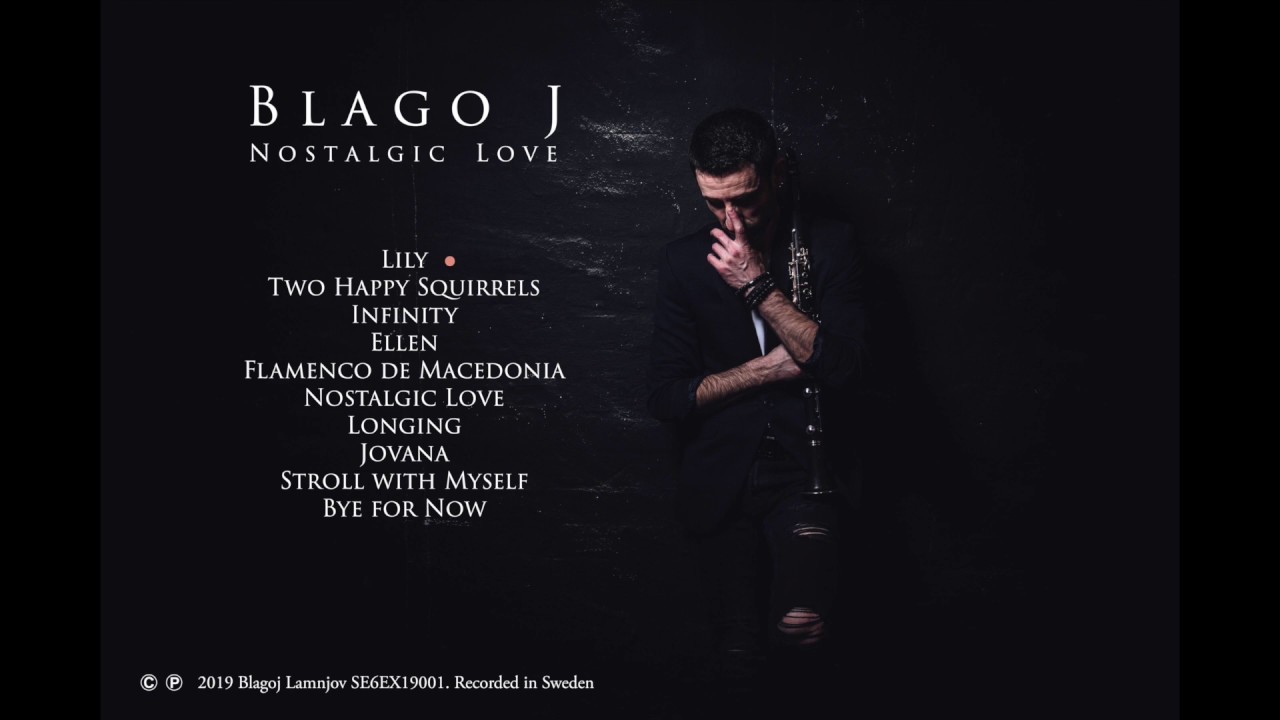 Nostalgic Love, Blagoj Lamnjov (Blago J), Full album, Official audio