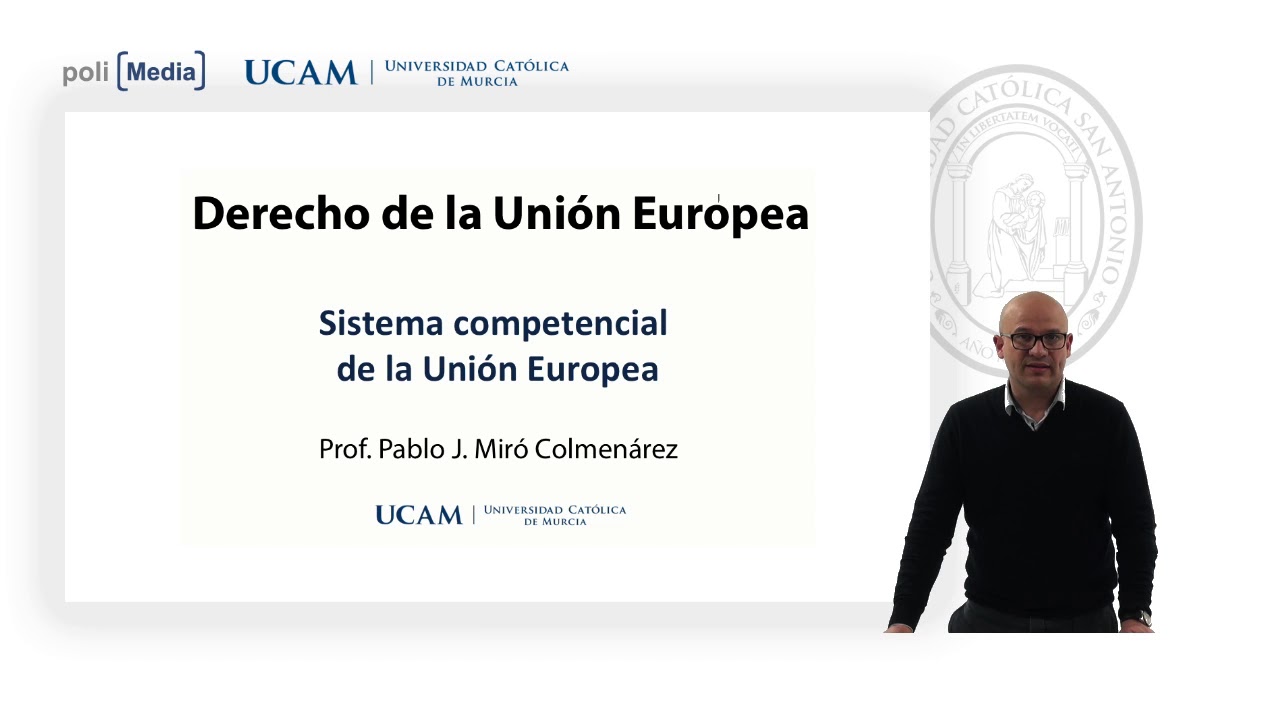 Derecho de la Unión Europea - Sistema Competencial de la Unión Europea - Pablo J. Miró