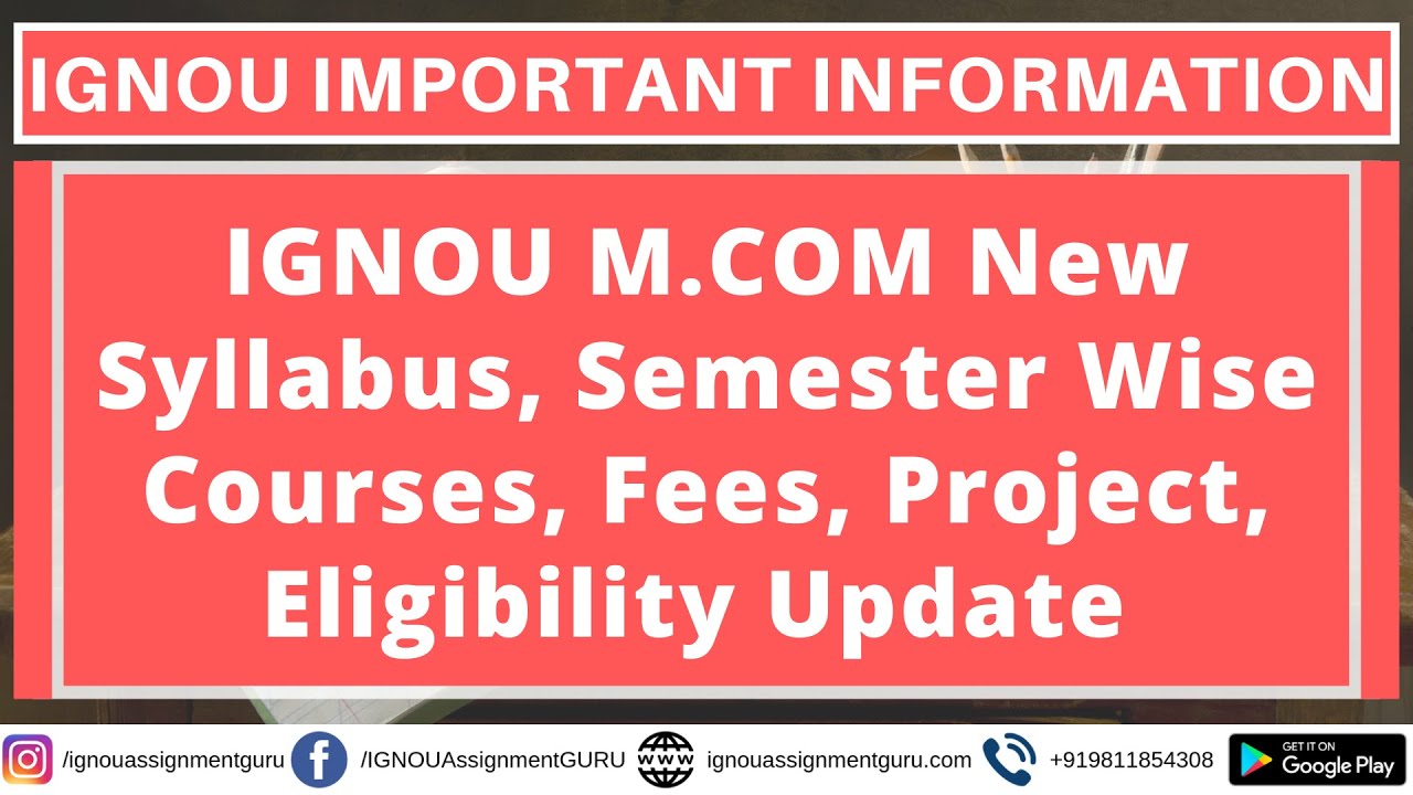 IGNOU MCOM New Syllabus, Semester Wise Courses, Project, Fees, Eligibility Update