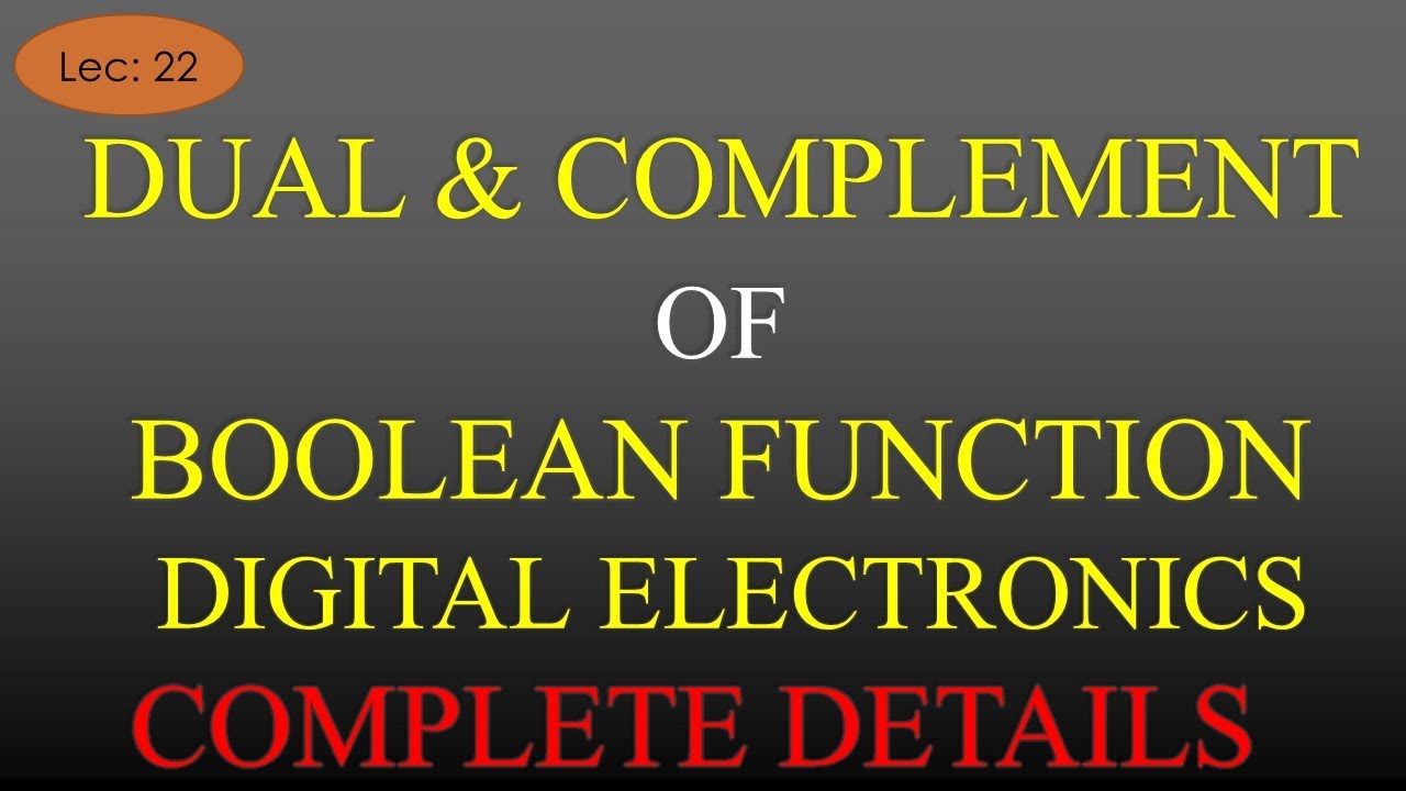 Lec-22 Dual of Boolean expressions | Complement of Function | DE or STLD | R K Classes | Hindi |