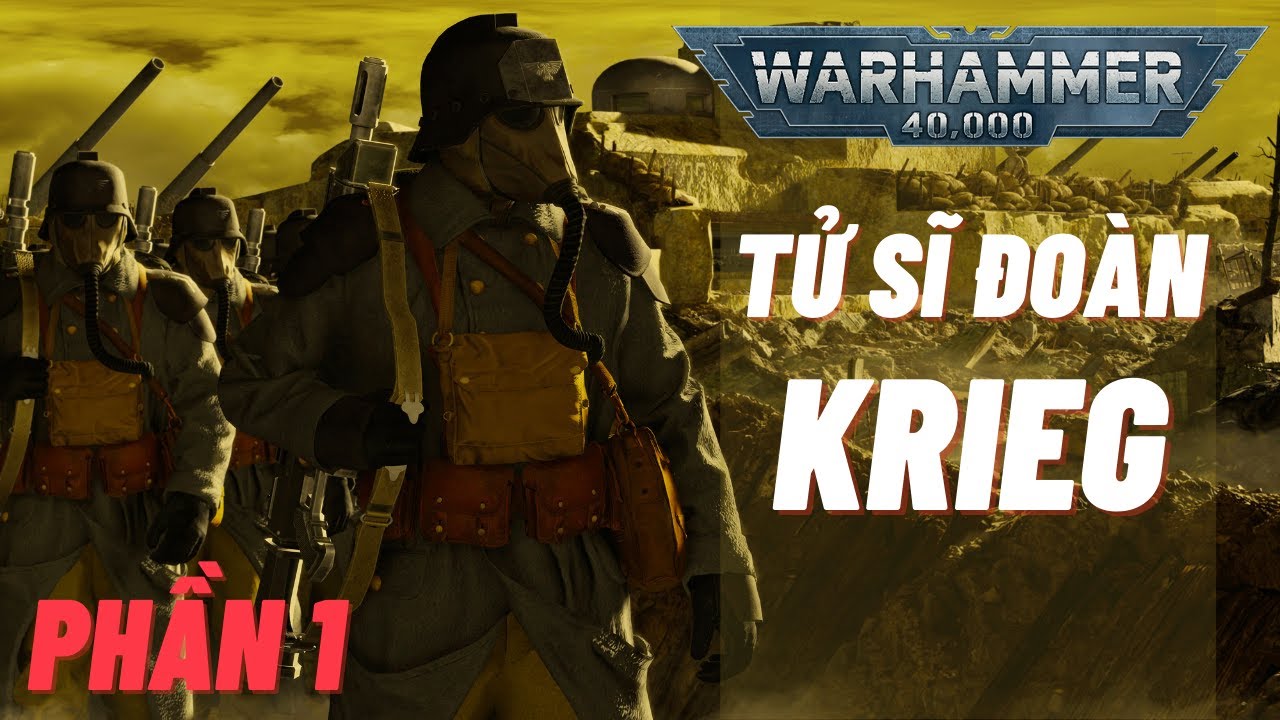 Death Korps of Krieg | Tử Sĩ Đoàn Xứ Krieg Part 1/3