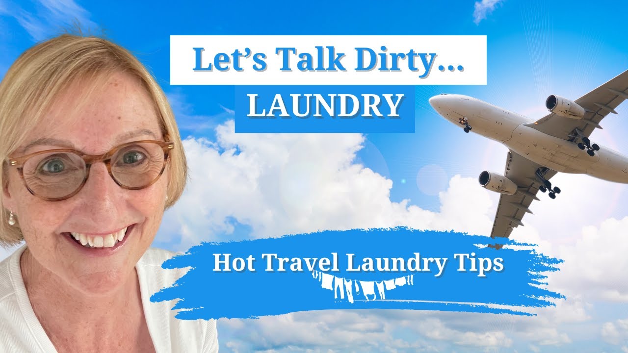 Travel Laundry Tips 101 For Women Traveling Solo Over 50