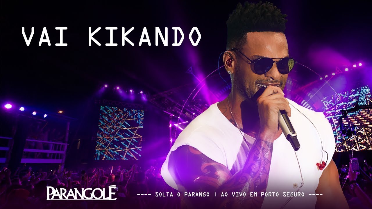 PARANGOL&Eacute; | VAI KIKANDO - DVD SOLTA O PARANGO