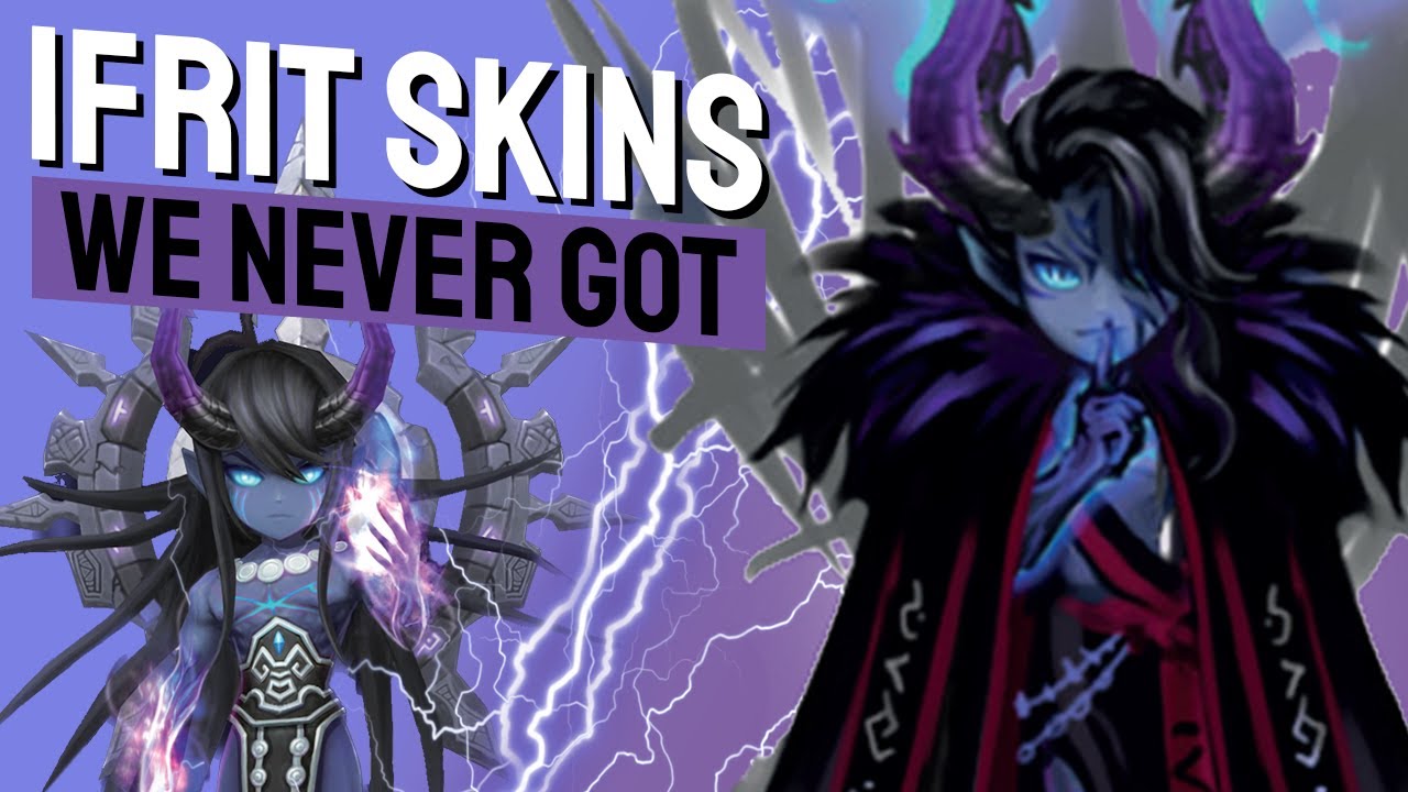 The Ifrit Skins We Never Got.