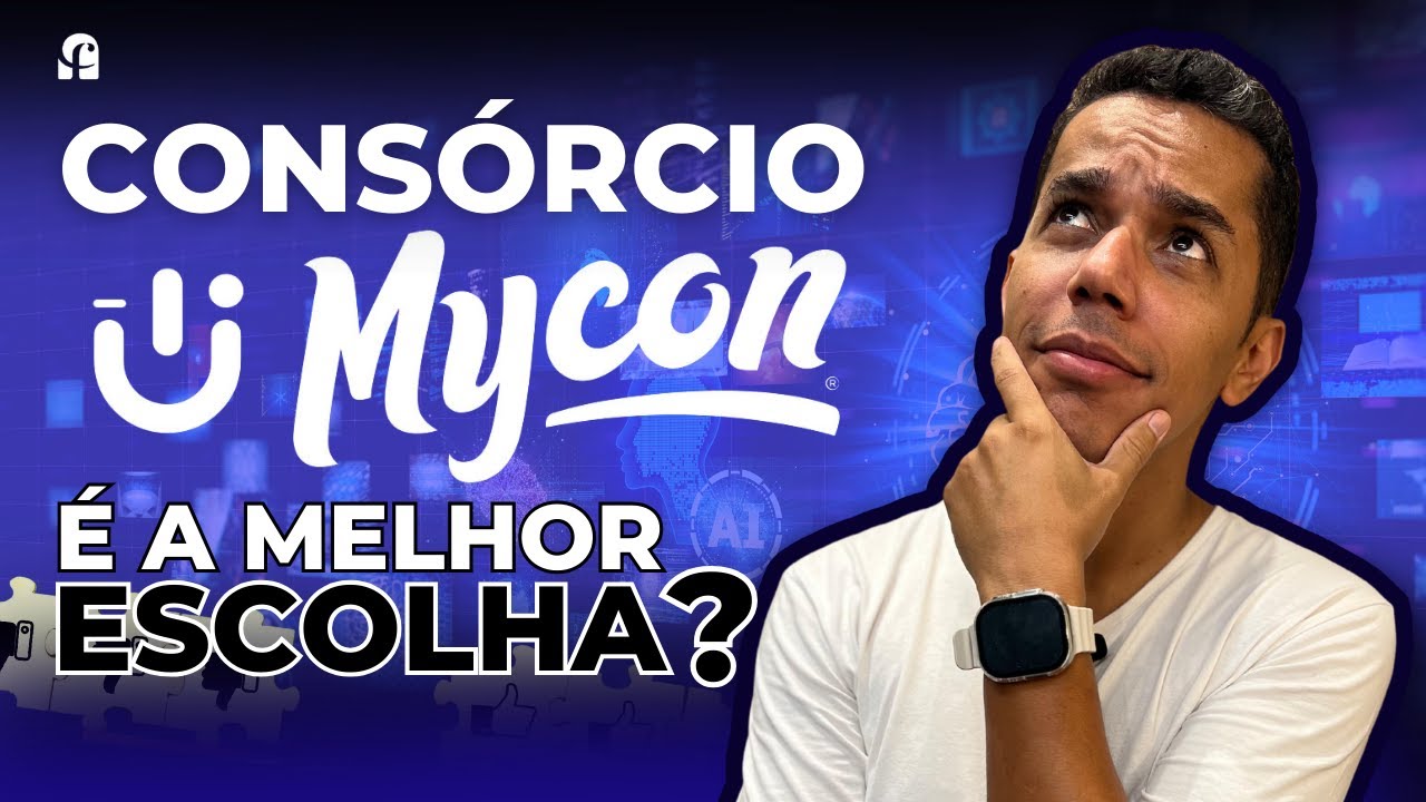 A Verdade Sobre o Consórcio Mycon – Bom ou Cilada? Descubra tudo aqui!