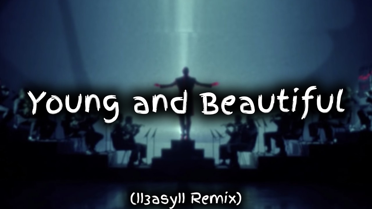 Lana Del Rey - Young and Beautiful (II3asyII Remix)