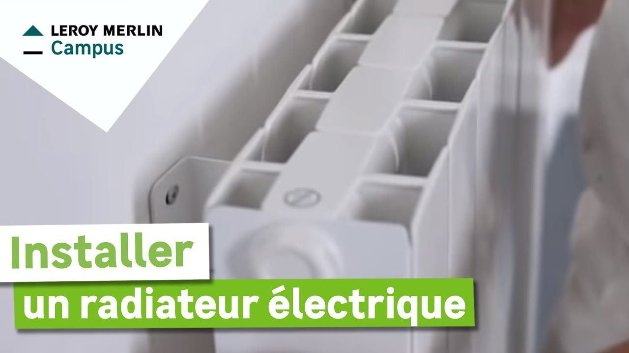 Comment installer un radiateur électrique ? Leroy Merlin