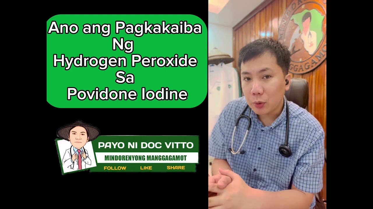 Ano ang Pagkakaiba ng Hydrogen Peroxide sa Povidone Iodine?