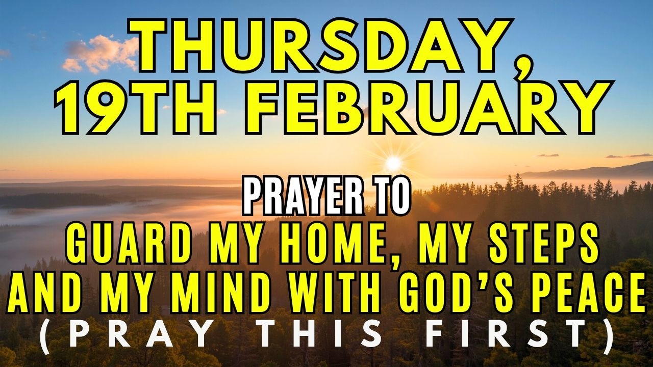 Thursday, Feb 19th | Covered by God’s Shield | Morning Prayer for Daily Protection