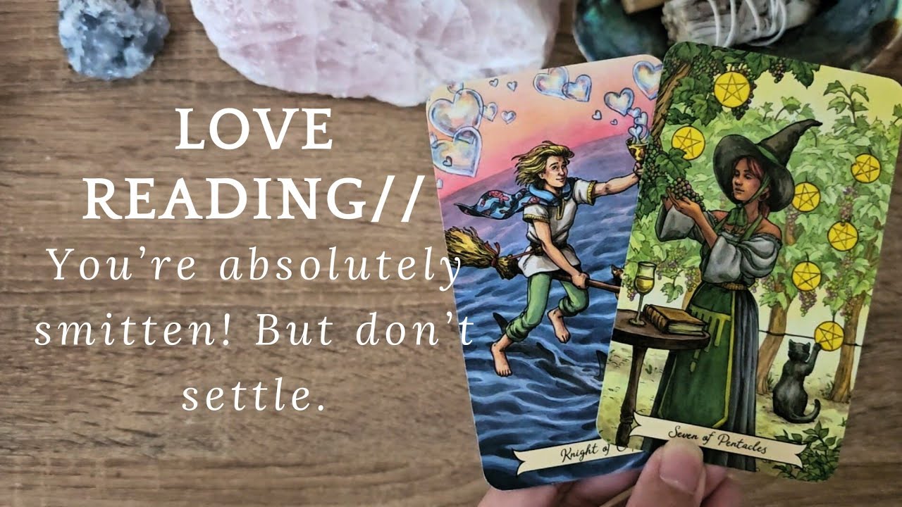 LOVE READING // You're absolutely smitten! But don't settle