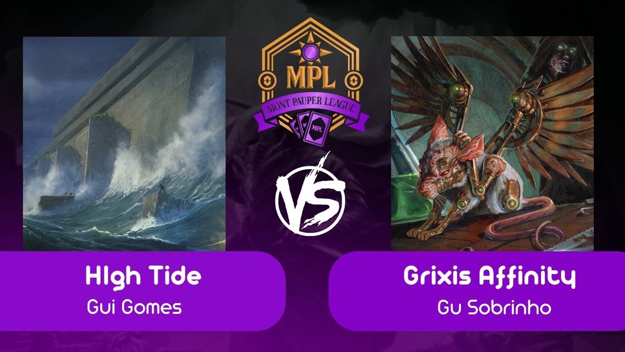 [Pauper na Mont] High Tide VS Grixis Affinity (R 04 - 02/09/2025)