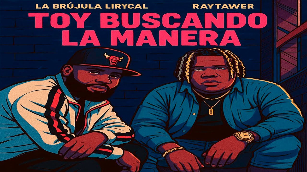 La Brujula Lyrical x Raytawer - TOY BUSCANDO LA MANERA (VIDEO OFICIAL)
