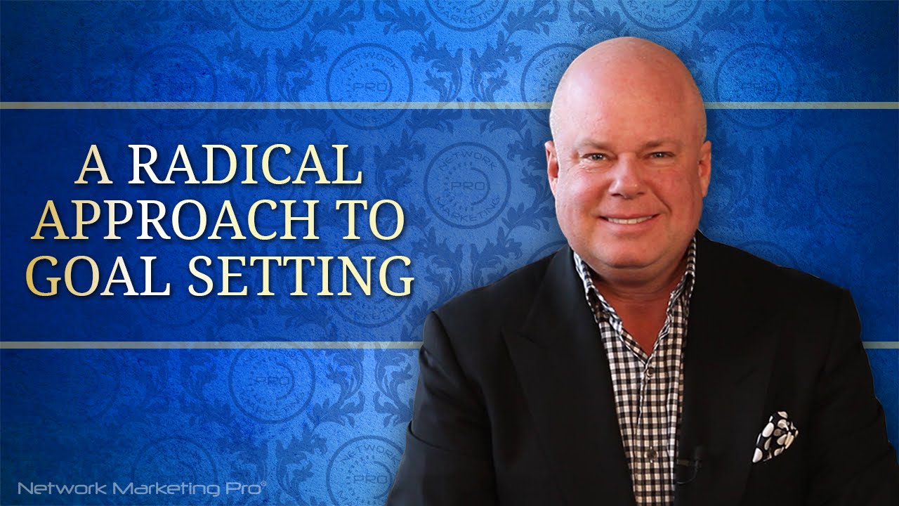 A Radical Approach To Goal Setting