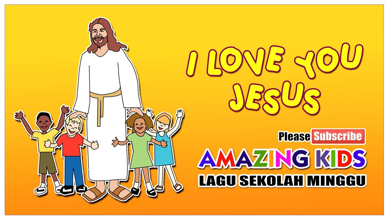 SEKOLAH MINGGU I I LOVE YOU JESUS I AMAZING KIDS I OFFICIAL LYRIC VIDEO