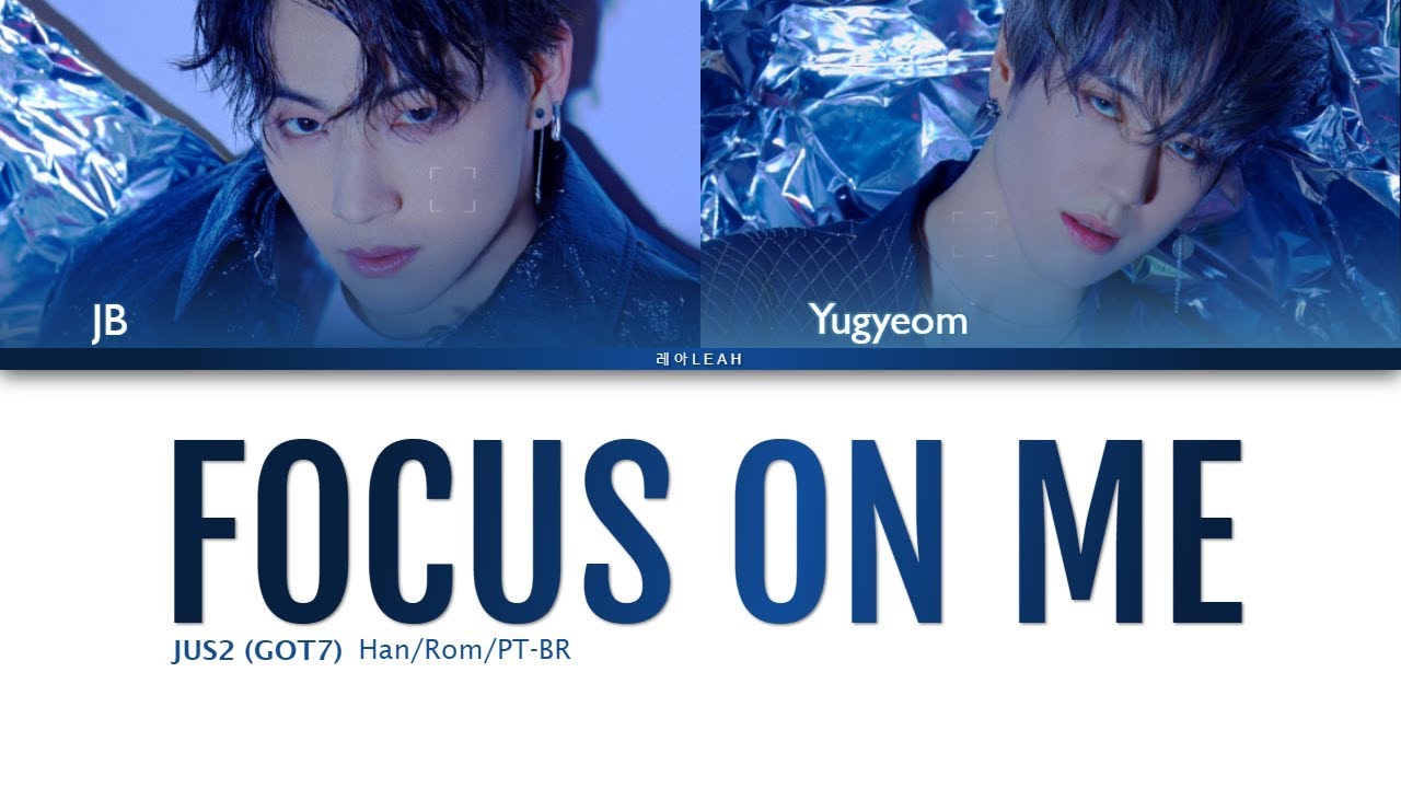 JUS2 - Focus On Me | Han/Rom/PT-BR | Color Coded Lyrics