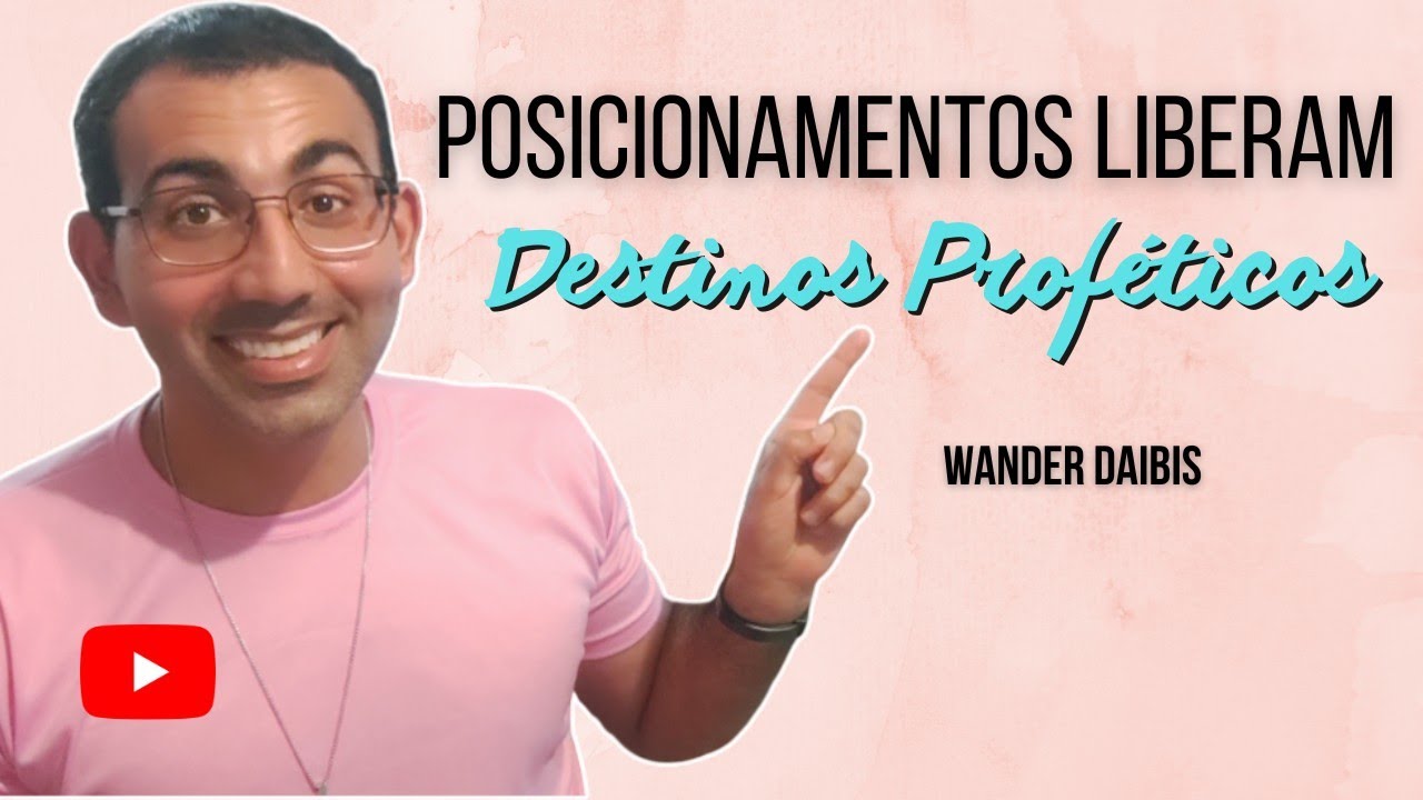 Posicionamentos Liberam Destinos Proféticos. 