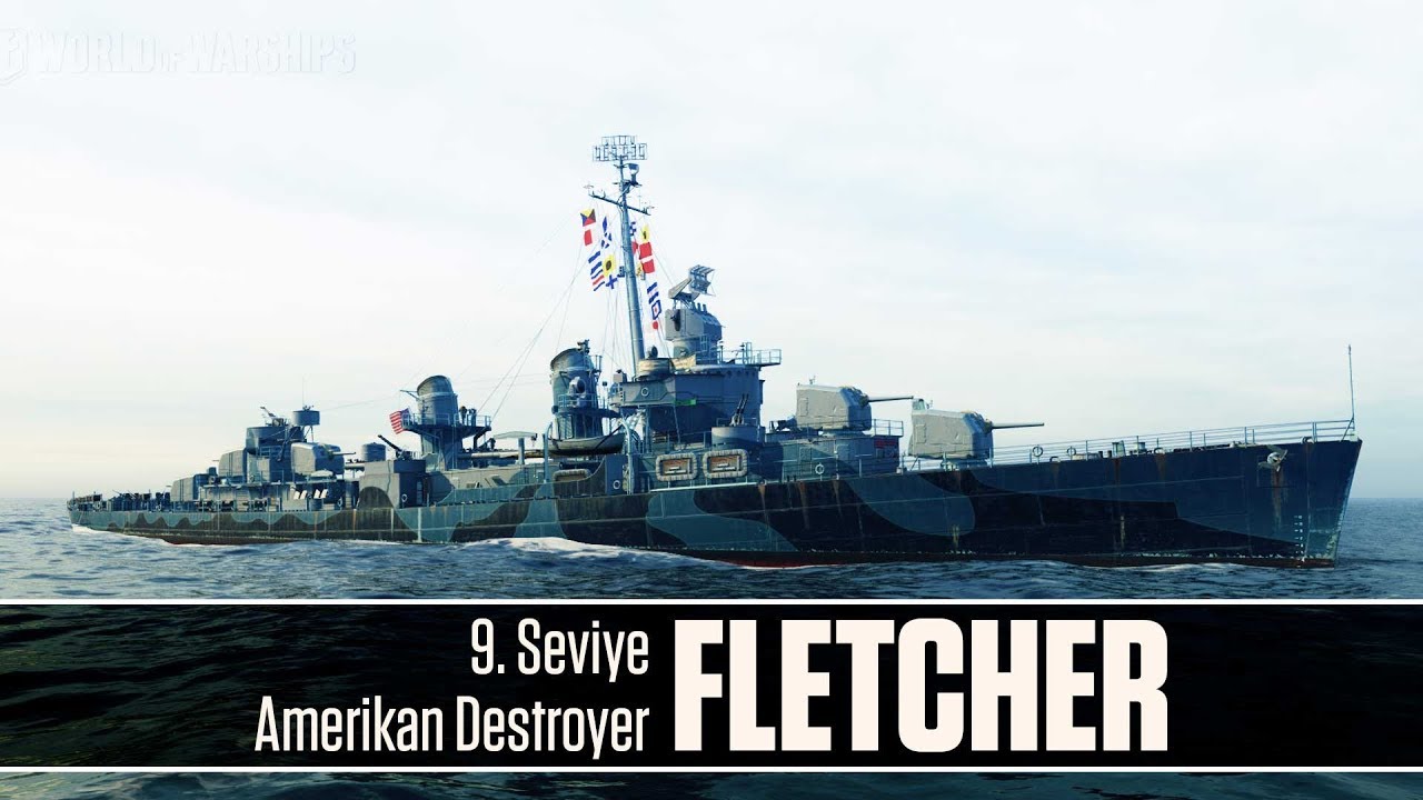 World of Warships: Amerikan Destroyerleri - Fletcher