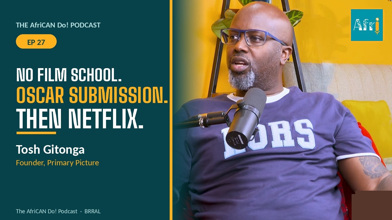 No Film School. No Shortcuts. Kenya's Most Celebrated Director | Tosh Gitonga, Primary Picture Ep 27