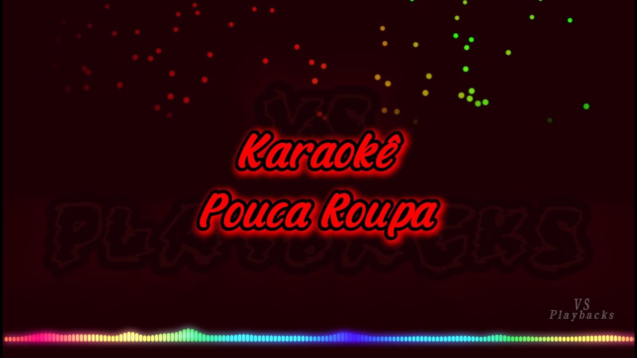 Karaokê Pouca Roupa (Playback Versão Arrocha)
