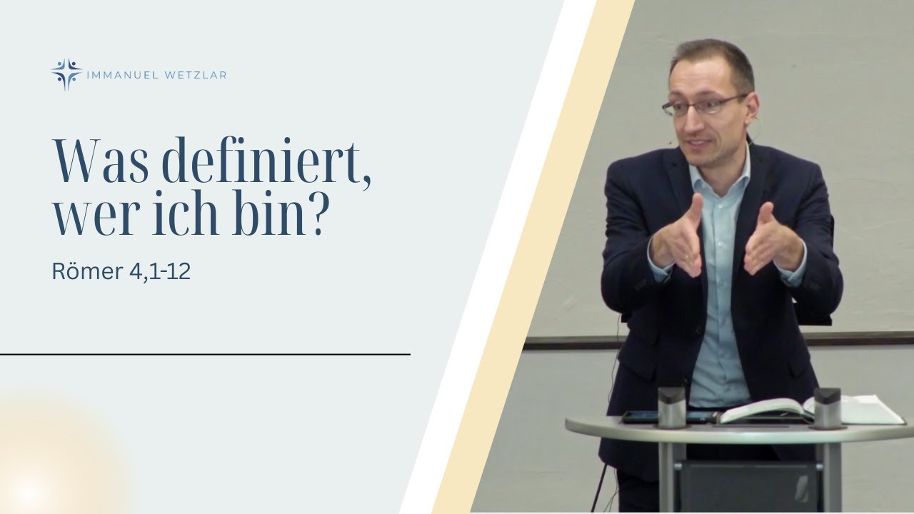 Was definiert, wer ich bin? | Römer 4,1-12 | Daniel Knoll