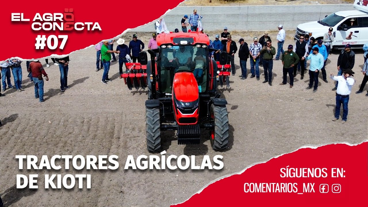 4 TRACTORES AGRÍCOLAS de KIOTI | El Agro Conecta