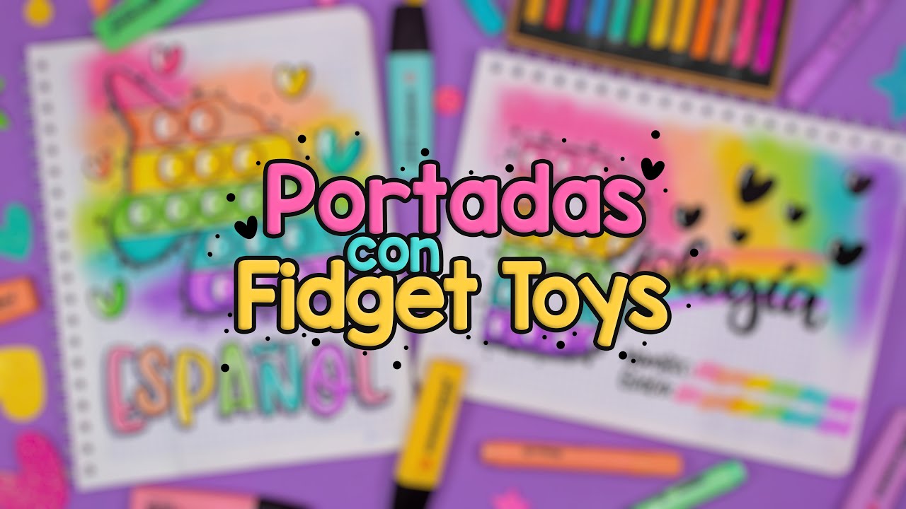 Como hacer PORTADAS BONITAS con FIDGET TOYS - NOTAS CREATIVAS