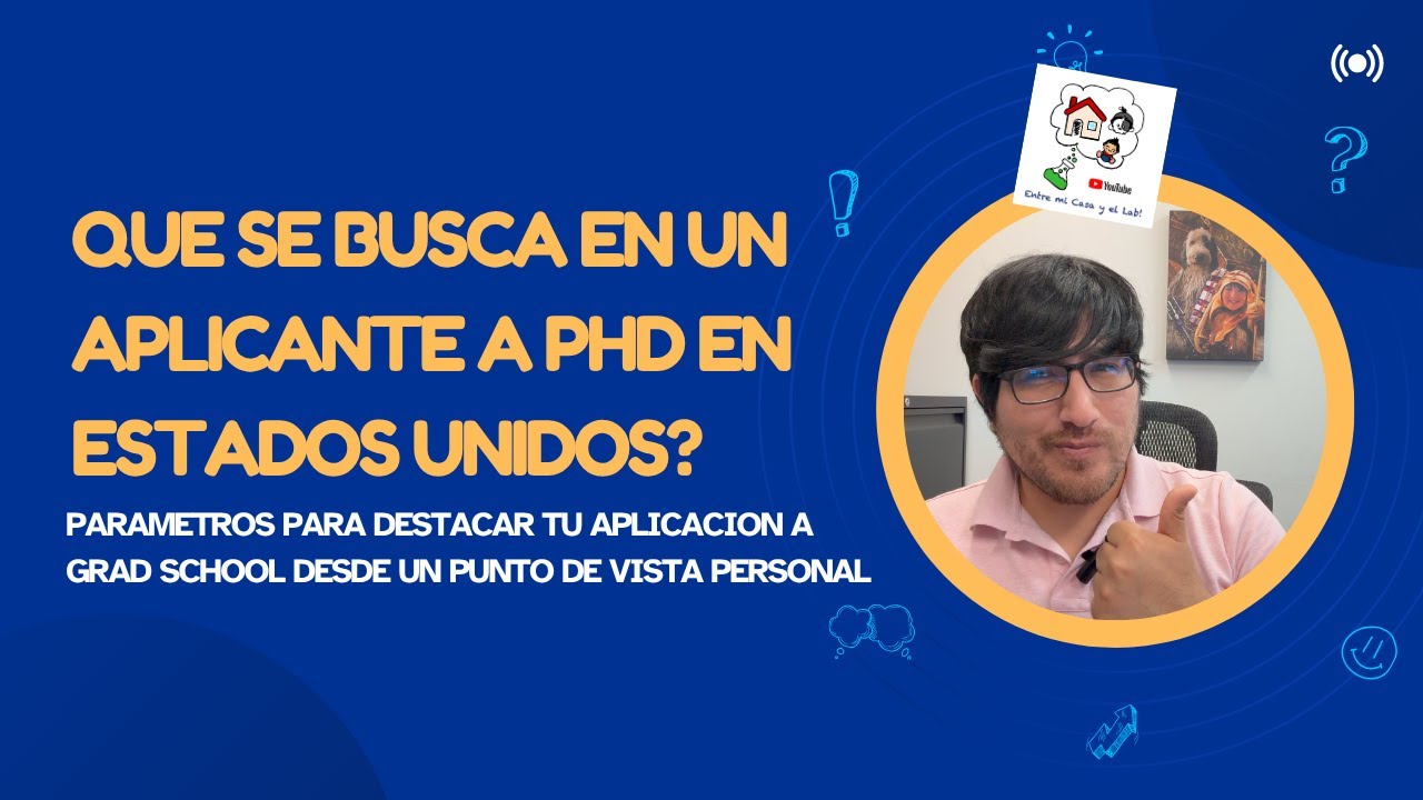 Que resaltar en tu aplicacion al PhD en Estados Unidos?