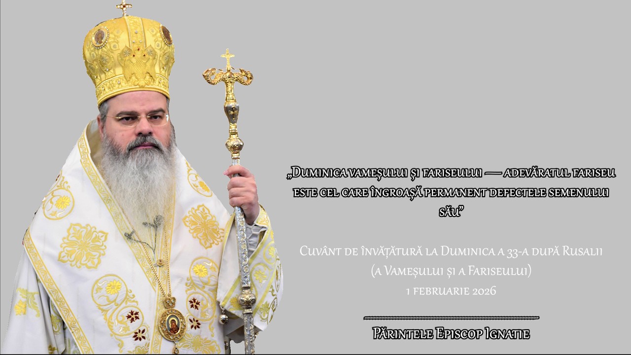 PS IGNATIE:„Adevăratul fariseu este cel care îngroașă permanent defectele semenului său”